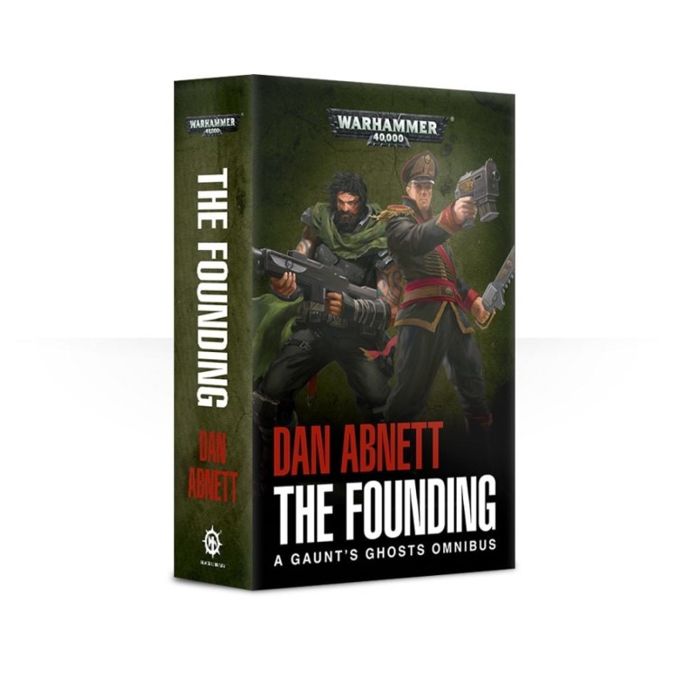 Black Library Warhammer 40000 The Founding A Gaunts Ghosts Omnibus (PB)