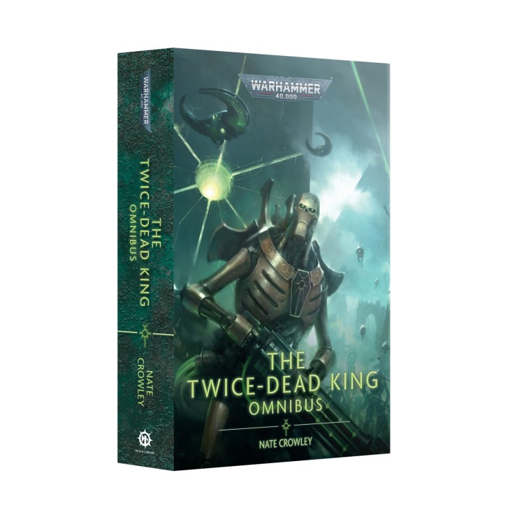 Black Library Warhamer 40000 The Twice-Dead King The Omnibus (Pb)